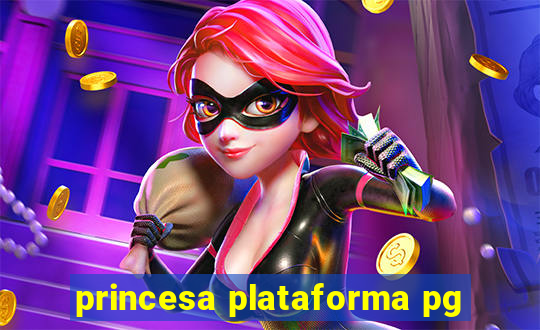 princesa plataforma pg